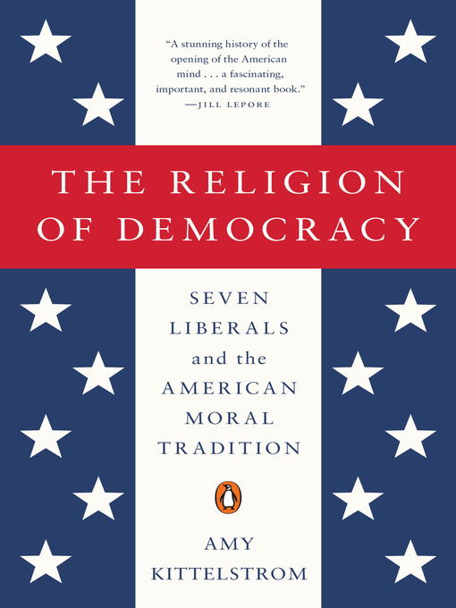 Title details for The Religion of Democracy by Amy Kittelstrom - Wait list